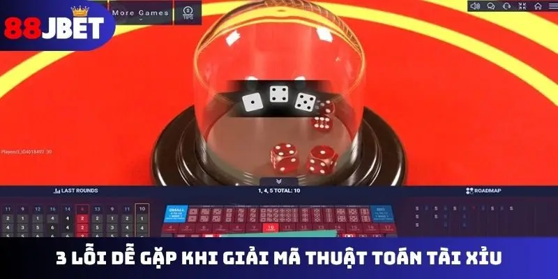 3 lỗi dễ gặp khi giải mã thuật toán tài xỉu