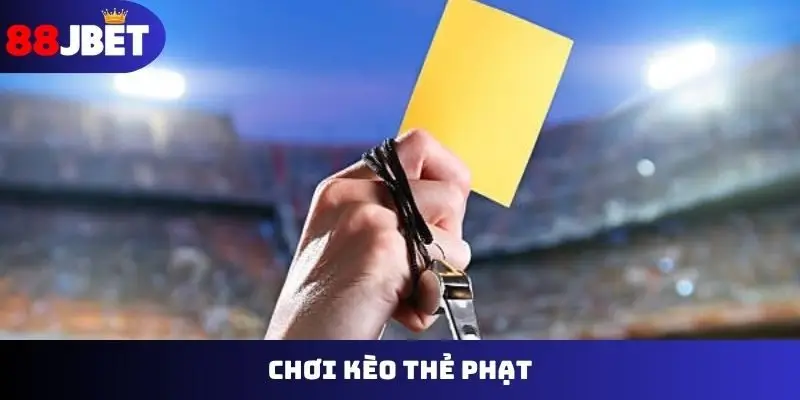 chơi kèo thẻ phạt