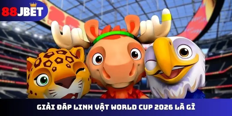 Giải đáp linh vật World Cup 2026 là gì