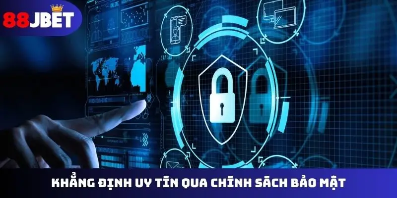 Khẳng định uy tín qua chính sách bảo mật